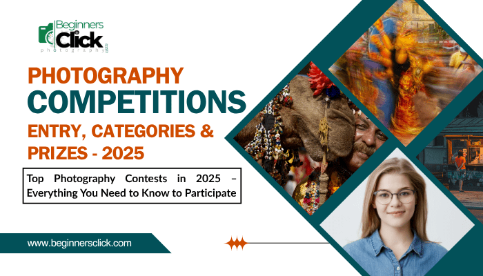 Photography competition 2025 blog banner featuring colorful photos, a smiling woman, and text about contest entry, categories, and prizes — by Beginners Click.